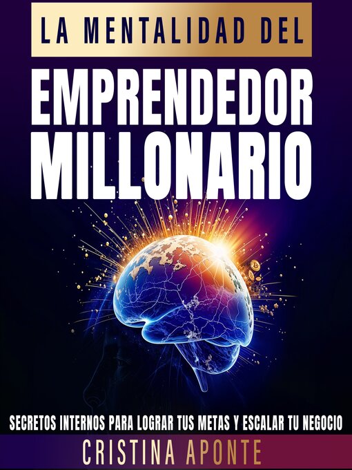 Title details for La Mentalidad del Emprendedor Millonario by Cristina Aponte - Available